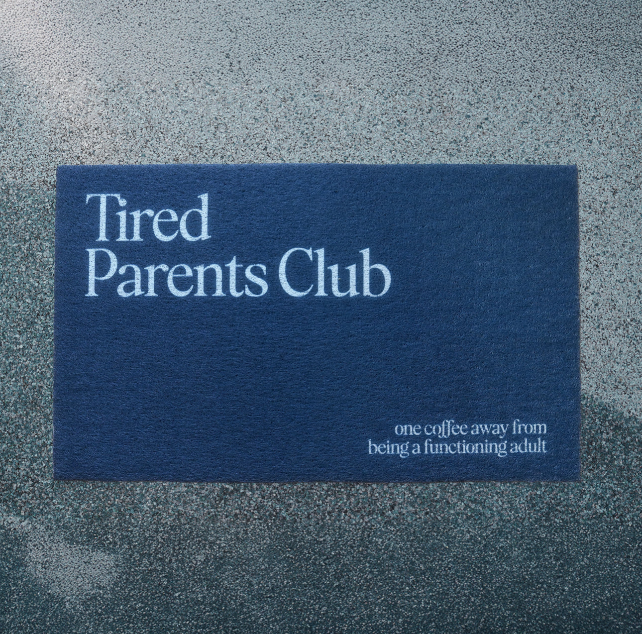 Tired Parents Club Waterproof Door Mat