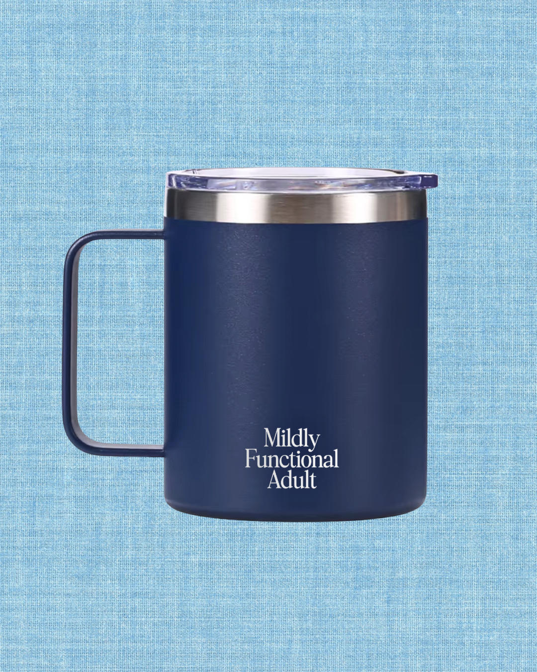 Mildly Functional Adult Stainless Steel Mug 12oz